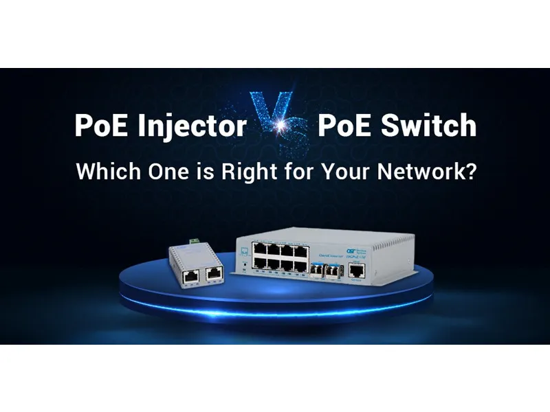POE Injector vs. Poe Switch: Welke is geschikt voor uw netwerk?